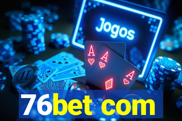 76bet com